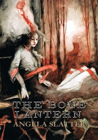 The Bone Lantern, Angela Slatter - Ebook - 9781786369567