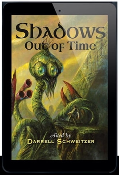 Shadows Out Of Time, Darrell Schweitzer ; Ann K. Schwader ; Don Webb ; James Chambers ; Robert Guffey ; Gordon Linzner ; Bryan D. Dietrich ; John R. Fultz ; Frederic S.Durbin ; Nicholas Kaufmann ; Tim Lees ; Adrian Cole ; Geoffrey Hart ; Harry Turtledove ; Will Murray ; Rober - Ebook - 9781786369727