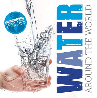 Environmental Issues: Water Around The World, Gemma McMullen - Gebonden - 9781786370211