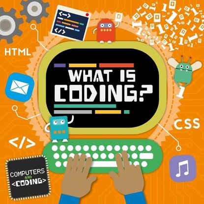 What is Coding?, Steffi Cavell-Clarke - Gebonden - 9781786372758