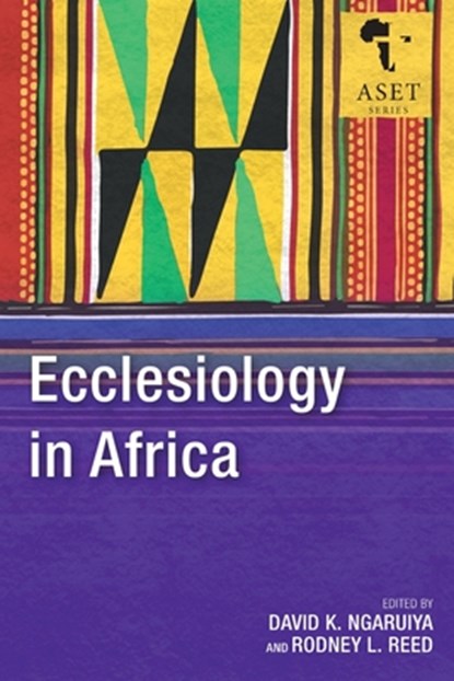 Ecclesiology in Africa, David K. Ngaruiya ; Rodney L. Reed - Paperback - 9781786410245