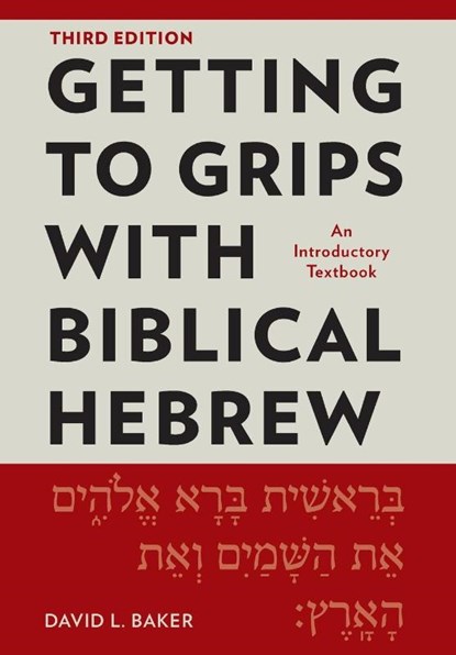 Getting to Grips with Biblical Hebrew, 3rd Edition, David Baker - Paperback - 9781786411624