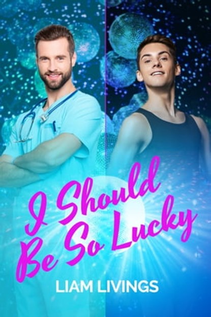 I Should Be So Lucky, Liam Livings - Ebook - 9781786452696