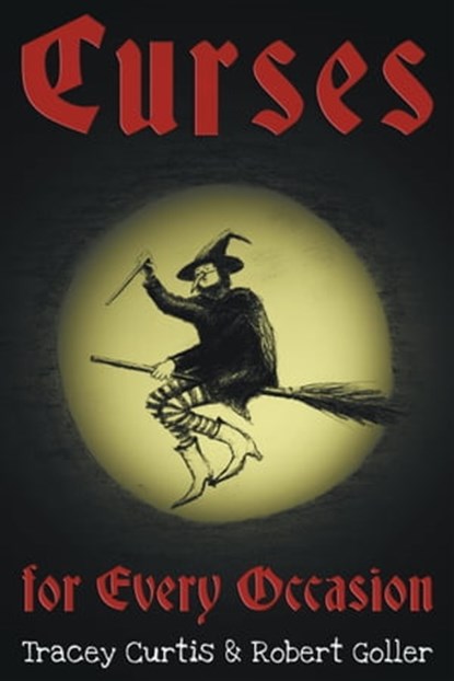 Curses for Every Occasion, Tracey Curtis ; Robert Goller - Ebook - 9781786453068
