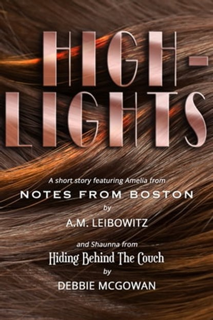 Highlights, A. M. Leibowitz ; Debbie McGowan - Ebook - 9781786453082