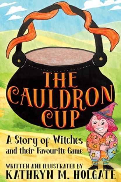 The Cauldron Cup, Kathryn M. Holgate - Ebook - 9781786455277