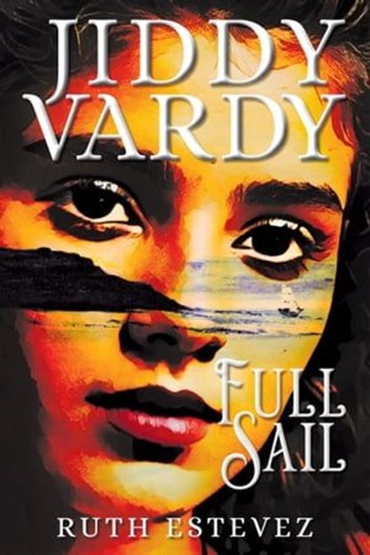 Jiddy Vardy - Full Sail, Ruth Estevez - Ebook - 9781786456267