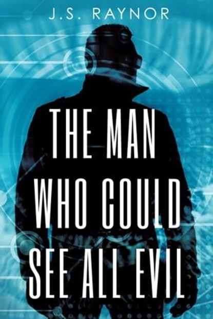 The Man Who Could See All Evil, J. S. Raynor - Ebook - 9781786456410