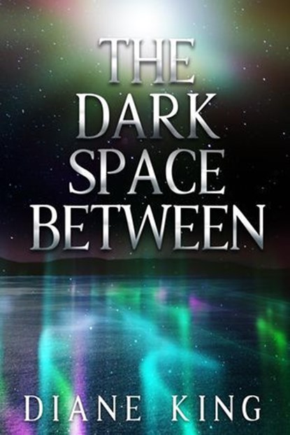The Dark Space Between, Diane King - Ebook - 9781786456649