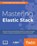 Mastering Elastic Stack, GUPTA,  Yuvraj ; Gupta, Ravi Kumar - Paperback - 9781786460011