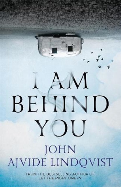 I Am Behind You, John Ajvide Lindqvist - Paperback - 9781786480415