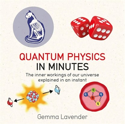 Quantum Physics in Minutes, Gemma Lavender - Paperback - 9781786481214