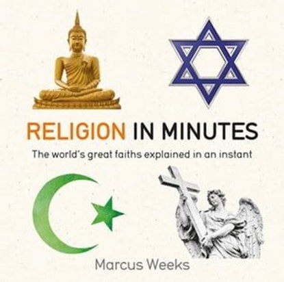 Religion in Minutes, Marcus Weeks - Ebook - 9781786481269