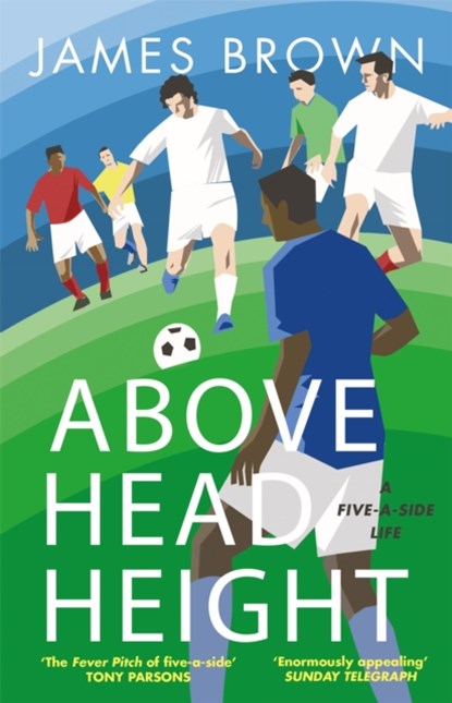 Above Head Height, James Brown - Paperback - 9781786481788