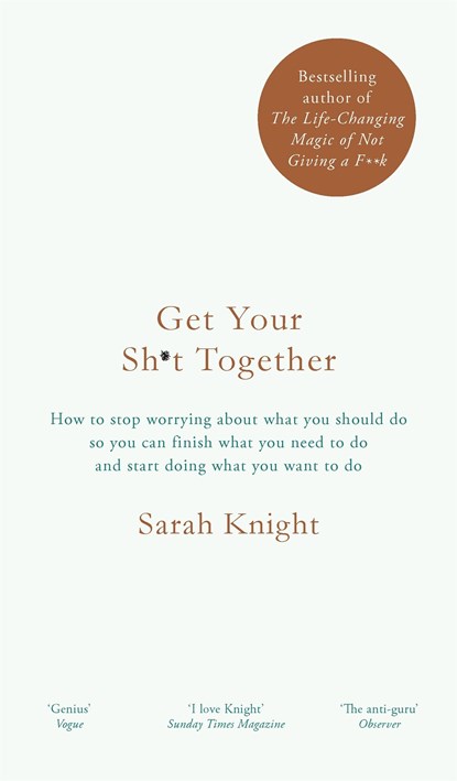 Get Your Sh*t Together, Sarah Knight - Paperback - 9781786484109