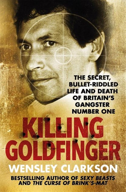 Killing Goldfinger, Wensley Clarkson - Paperback - 9781786484888
