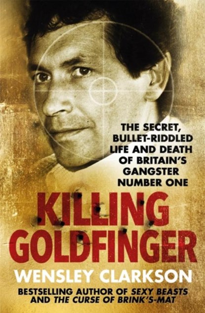 Killing Goldfinger, Wensley Clarkson - Paperback - 9781786484888