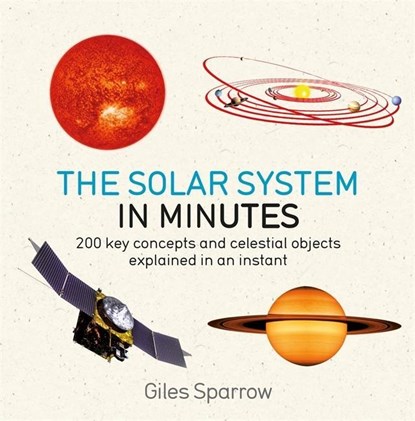 Solar System in Minutes, Giles Sparrow - Paperback - 9781786485854