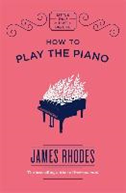 How to Play the Piano, RHODES,  James - Gebonden - 9781786486424