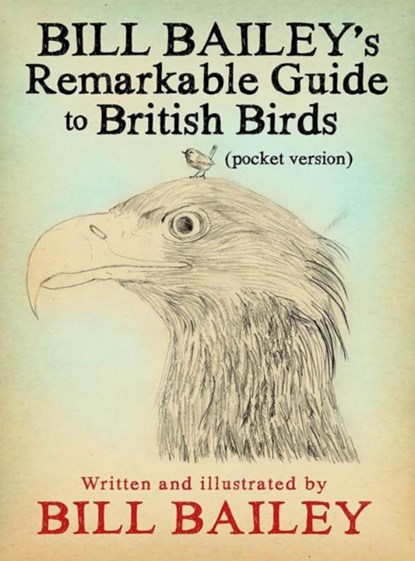 Bill Bailey's Remarkable Guide to British Birds, Bill Bailey - Paperback - 9781786487131