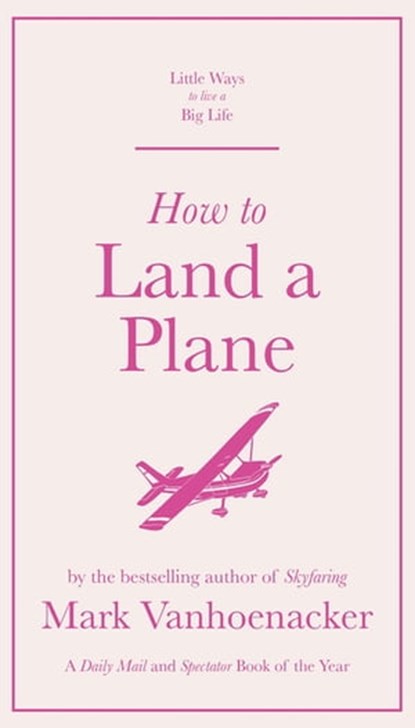 How to Land a Plane, Mark Vanhoenacker - Ebook - 9781786487162