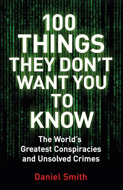 100 Things They Don't Want You To Know, Daniel Smith - Paperback - 9781786488503