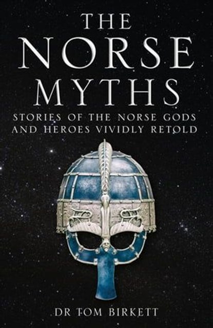 The Norse Myths, Dr Tom Birkett - Ebook - 9781786488800