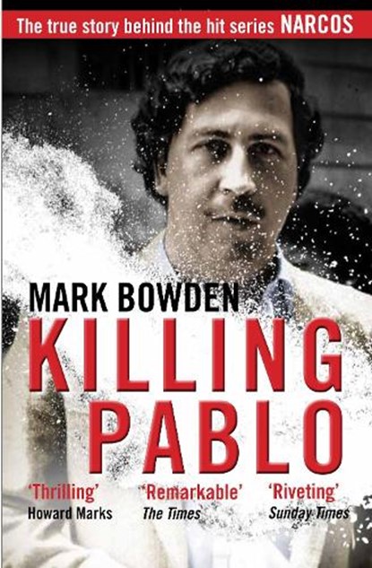 Killing Pablo, Mark Bowden - Paperback - 9781786490711
