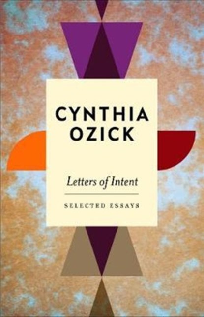 Letters of Intent, Cynthia Ozick - Gebonden Paperback - 9781786491084