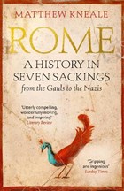 Rome: a history in seven sackings | Matthew Kneale | 