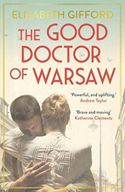 The Good Doctor of Warsaw, Elisabeth Gifford - Paperback - 9781786492487