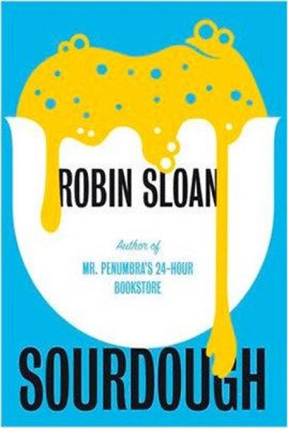 Sourdough, Robin Sloan - Paperback - 9781786494115