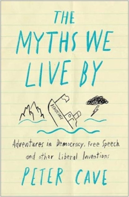 The Myths We Live By, Peter Cave - Paperback - 9781786495228