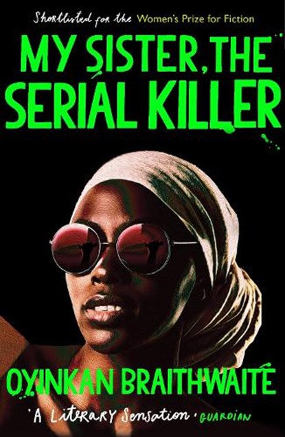 My Sister, the Serial Killer, Oyinkan Braithwaite - Paperback - 9781786495983