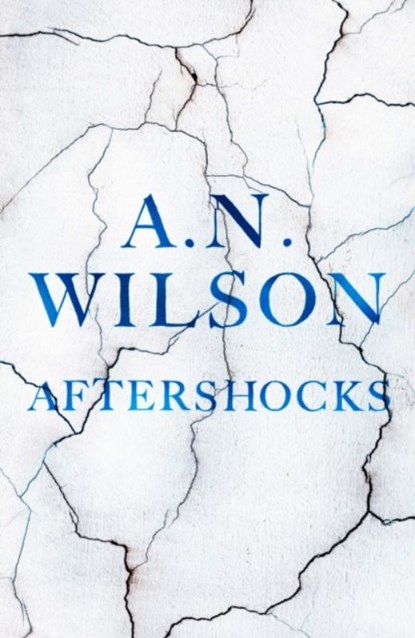 Aftershocks, A. N. Wilson - Gebonden - 9781786496034