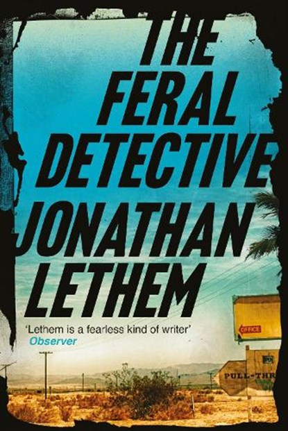 The Feral Detective, Jonathan Lethem - Paperback - 9781786497512