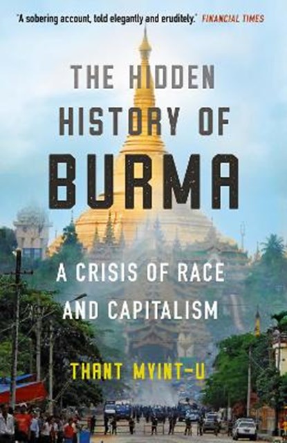 The Hidden History of Burma, Thant Myint-U - Paperback - 9781786497901