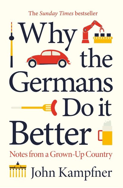 Why the Germans Do it Better, John (Editor) Kampfner - Paperback - 9781786499783