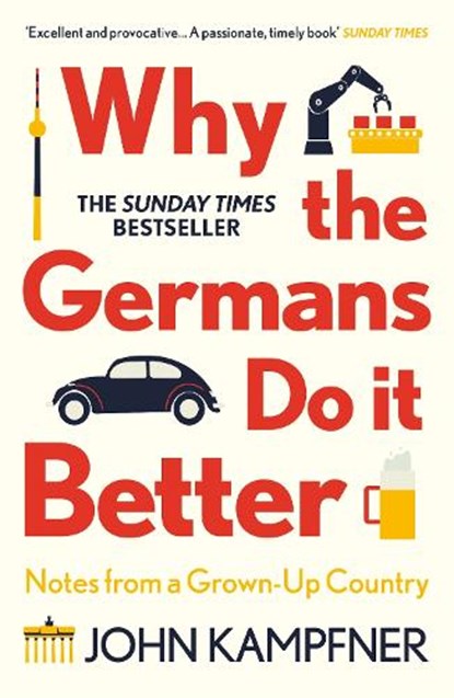 Why the Germans Do it Better, John (Editor) Kampfner - Paperback - 9781786499783