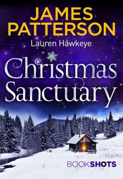 Christmas Sanctuary, James Patterson ; Lauren Hawkeye - Ebook - 9781786531919