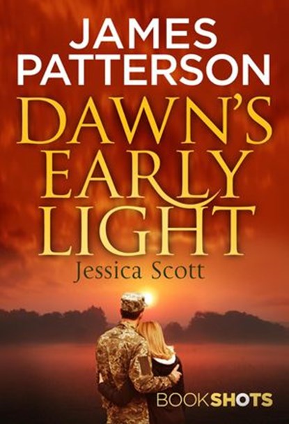 Dawn’s Early Light, James Patterson ; Jessica Scott - Ebook - 9781786531926