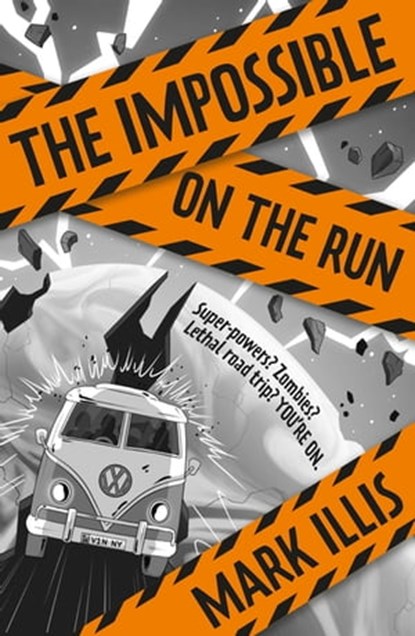 The Impossible: On the Run, Mark Illis - Ebook - 9781786540133