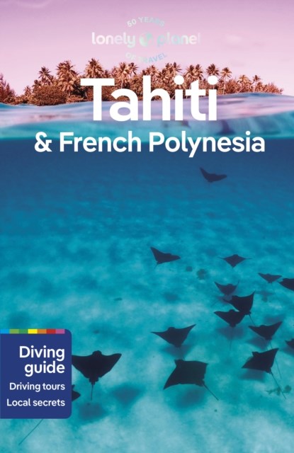 Lonely Planet Tahiti & French Polynesia, PLANET,  Lonely - Paperback - 9781786570963