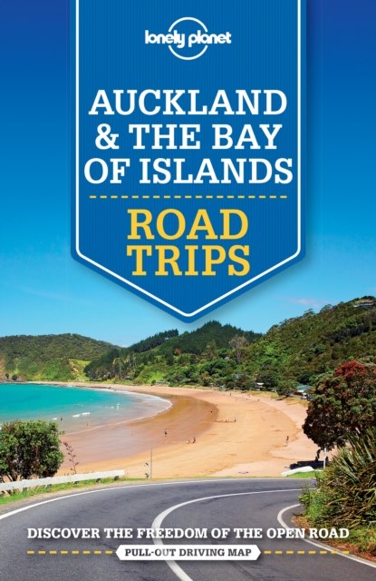 Lonely Planet Auckland & The Bay of Islands Road Trips, Lonely Planet ; Brett Atkinson ; Peter Dragicevich - Paperback - 9781786571946