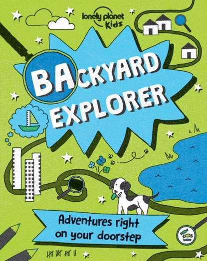 Lonely Planet Kids Backyard Explorer, Lonely Planet Kids ; Nicola Baxter - Gebonden Gebonden - 9781786573186