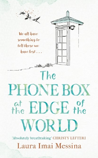 The Phone Box at the Edge of the World, Laura Imai Imai Messina - Gebonden - 9781786580399
