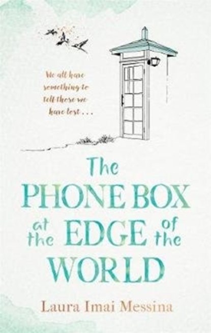 The Phone Box at the Edge of the World, Laura Imai Messina - Paperback - 9781786580405