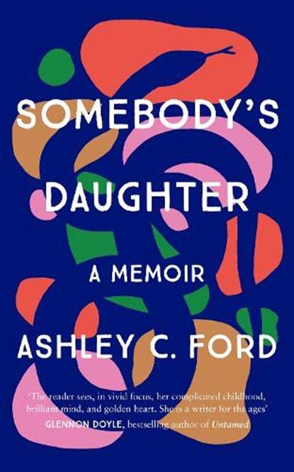 Somebody's Daughter, Ashley C Ford - Gebonden - 9781786581297