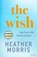 The Wish, Heather Morris - Paperback - 9781786582171
