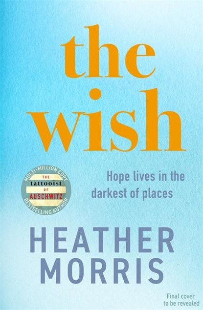 The Wish, Heather Morris - Paperback - 9781786582171